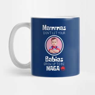 Mammas Don't Let Your Babies Mug